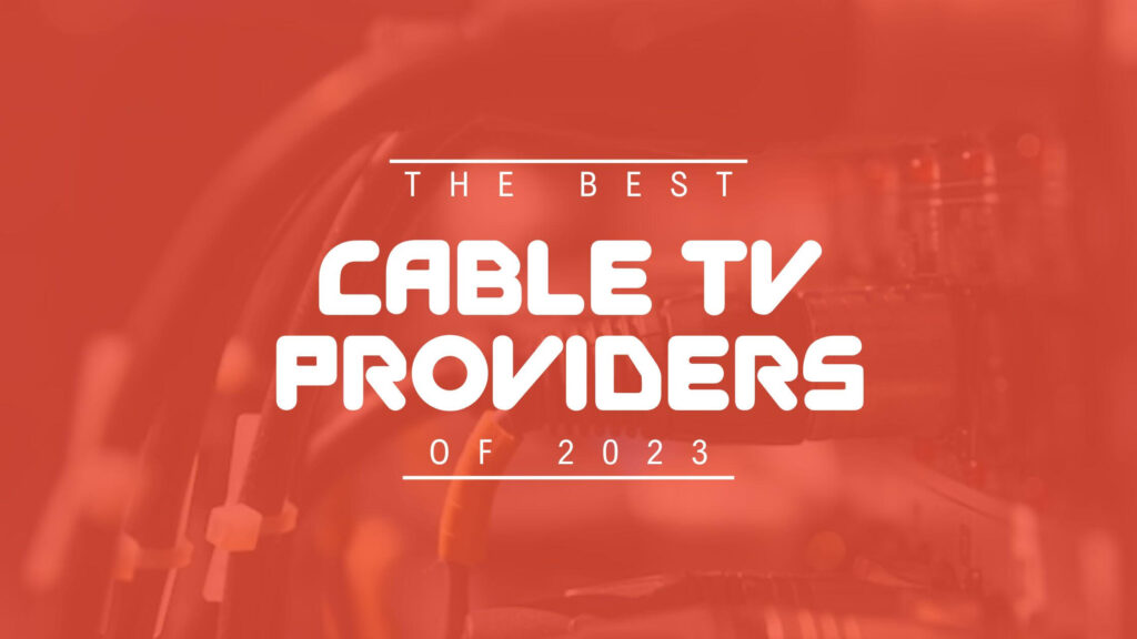 Best Cable TV Providers