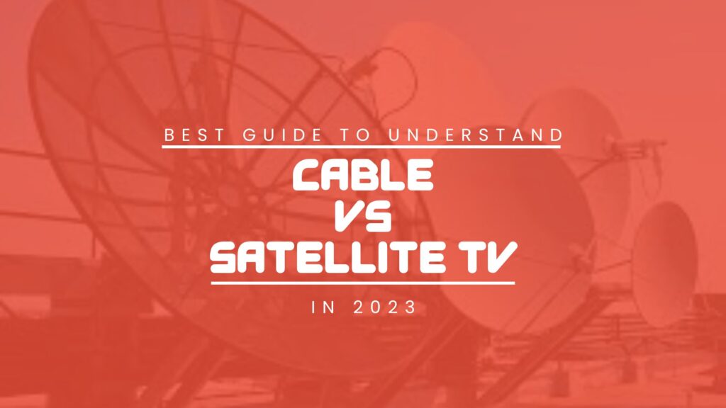 cable vs satellite tv